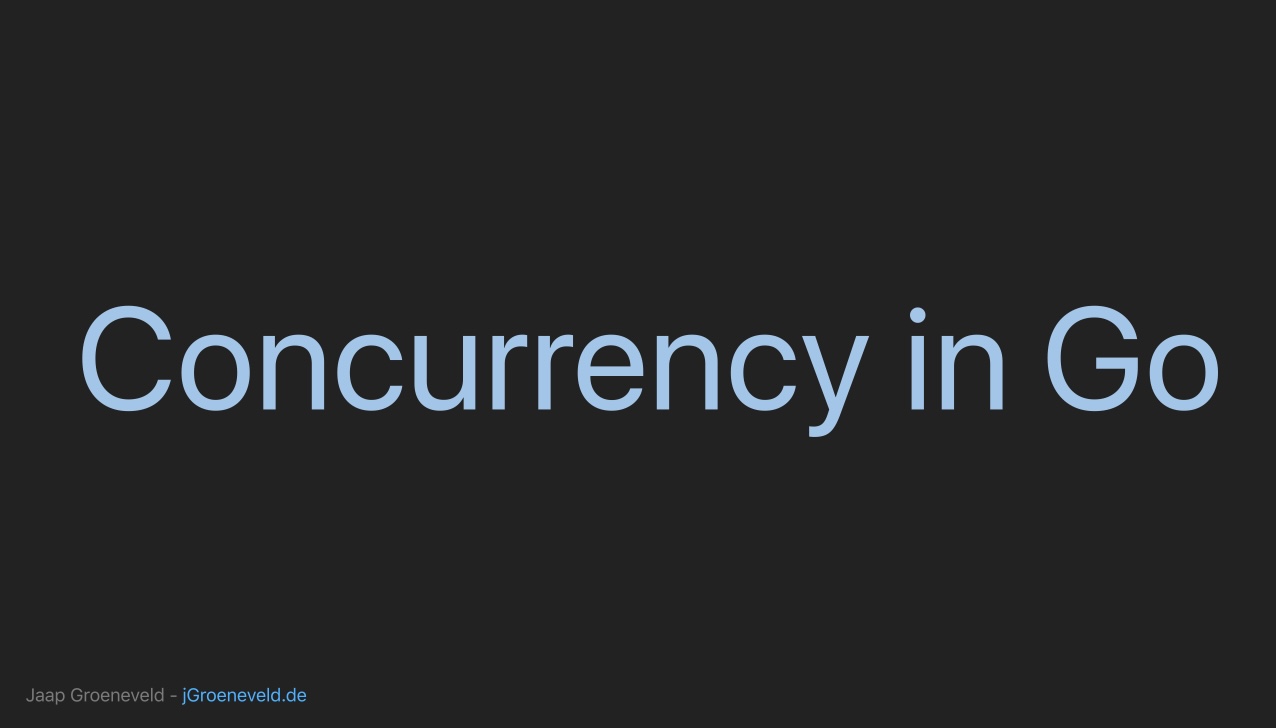 Talk: Concurrency in Go