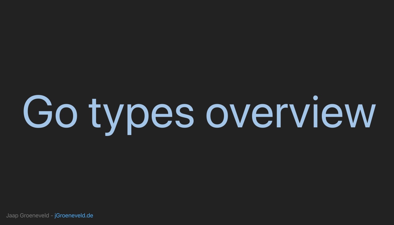 Talk: Go Type Basics